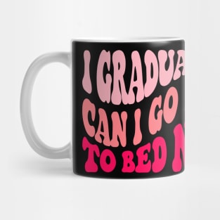 Retro Graduation tee Can I Go Back To Bed Now college Mug